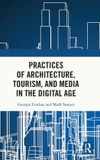 Practices Routledge Practices of Architecture, Tourism, and Media in the Digital Age