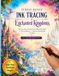 Stress Relief Ink Tracing Enchanted Kingdoms: Fantasy Castles and Cities in Vivid Watercolor Skies to Trace and Reveal — A Reverse Coloring Book for Adults