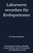Laborwerte verstehen für Krebspatienten: Der Experten-Guide zu Blutbild, Tumormarkern und Immunsystem – ohne Mediziner-Latein