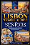 Lisbon Travel Guide for Seniors 2026 - 2027