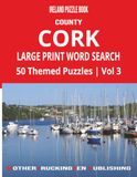 Ireland Puzzle Book — County Cork Large Print Word Search