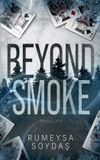 Beyond Smoke: Paperback, 342 pages, by Rumeysa Soydas
