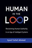 Human Libri GmbH Human in the Loop: Reclaiming Human Authority in an Age of Intelligent Systems