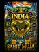 INDIA: The Civilization of Tomorrow Part I: The Human Ocean, Ancient Civilization, Extraordinary Resources, Frontier Science, Green Technology and the Regenerative Blueprint for a $30 Trillion Future