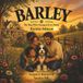 Barley: The Dog That Changed Everything