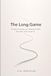 The Long Game: Simple Principles for Lifelong Health, Strength, and Longevity