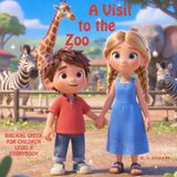 A Icecat A Visit to the Zoo: Biblical Greek for Children Level 4 Storybook
