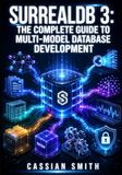 SURREALDB 3: The Complete Guide to Multi-Model Database Development