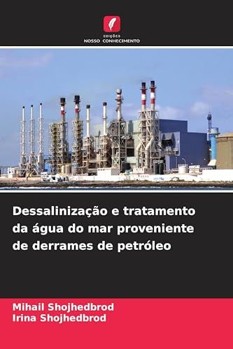 Dessalinização e tratamento da água do mar proveniente de derrames de petróleo