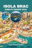Isola di Brac 2026 Travel Guide