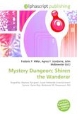 Mystery Shiren the Wanderer: Roguelike, Mystery Dungeon, Super Nintendo Entertainment System, Game Boy, Nintendo DS, Dreamcast, Wii
