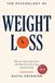 The Psychology of Weight Loss: Why Your Body Fights Back, and What the Science Says Actually Works