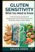 GLUTEN SENSITIVITY: WHAT YOU NEED TO KNOW: Understanding Symptoms, Making Informed Food Choices, and Building Healthy Daily Habits