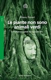Le Bollati Boringhieri Le piante non sono animali verdi. L'intelligenza vegetale alla prova dei fatti