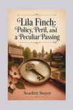Lila Finch: Policy, Peril, and a Peculiar Passing