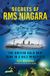 Secrets The History Press Ltd Secrets of RMS Niagara: The British Gold Ship Sunk in a Nazi Minefield