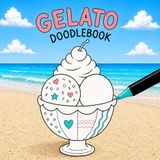 GELATO DOODLEBOOK: Decora coppe gelato e dolci ghiacciati con doodles, toppings e motivi creativi
