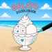 GELATO DOODLEBOOK: Decora coppe gelato e dolci ghiacciati con doodles, toppings e motivi creativi