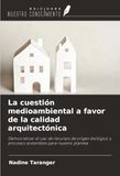 La cuestión medioambiental a favor de la calidad arquitectónica: Democratizar el uso de recursos de origen biológico y procesos sostenibles para nuestro planeta