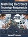 Mastering Electronics Technology Fundamentals: A Complete Self Study Guide to DC Circuits, AC Circuits, Semiconductor Devices, and Operational Amplifiers
