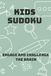 Kids Sudoku: Sudoku Puzzles for kids | Help engage and challenge young brains | 6x9 inches, 110 pages | 50+ puzzles | Solutions included