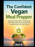 The Confident Vegan Meal Prepper