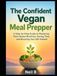 The Confident Vegan Meal Prepper