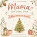 Mama, Independently Published Mama, ich liebe dich - Kleine Worte von Herzen