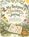 My Backyard Discovery Journal: An Illustrated Field Log for Recording Plants, Birds, Insects, Weather and Seasonal Changes