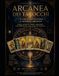 ARCANEA DEI TAROCCHI - I 78 Arcani attraverso la Matrice Arcanea®: Codici • Archetipi • Simboli • Frequenze • Ricorrenze