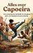Alles Andries B.V. Alles over Capoeira