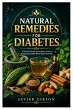 Natural Remedies for Diabetes: A Practical Herbal and Lifestyle Guide to Supporting Healthy Blood Sugar Naturally