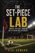 The Set-Piece Lab: Corners, Free Kicks, Throw-Ins, and the Hidden Goals of Football