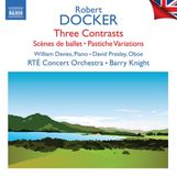 Outhere Naxos William Davies, David Presley, RTÉ Concert Orchestra - Docker: Three Contrasts | Scènes De Ballet | Pastiche Variations (CD)