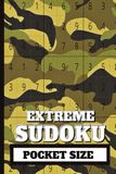 EXTREME SUDOKU: POCKET SIZE: Mini 4x6 inch Puzzle Book