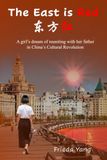 The East Is Red: A girl’s recurring dream gave her hope to be reunited with her father during the Cultural Revolution in China