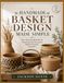 HANDMADE BASKET DESIGN MADE SIMPLE: Easy Weaving Methods for Functional and Decorative Basket Creations