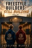 Freestyle Builders: Still Building