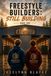 Freestyle Builders: Still Building