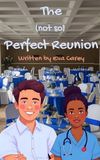 The (not so) Perfect Reunion