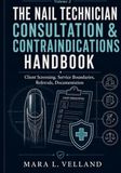 The Nail Technician Consultation & Contraindications Handbook