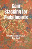 Gain Stacking for Pedalboards: Multi-Stage Gain Control