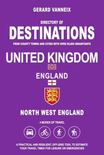 DESTINATIONS: Estimated Travel Distances and Times from North West England