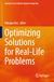 Optimizing Solutions for Real-Life Problems