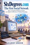 SixDegrees.com: The First Social Network: How a Forgotten Website Invented the Digital Architecture of Online Friendship Paperback