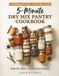 THE 5-MINUTE DRY MIX PANTRY COOKBOOK 2026