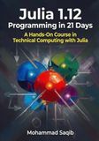 Julia 1.12 Programming in 21 Days: A Hands-On Course in Technical Computing with Julia