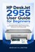 HP DeskJet 2955 USER GUIDE FOR BEGINNERS