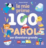 Le Gribaudo Le mie prime 100 parole per diventare grande