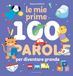 Le Gribaudo Le mie prime 100 parole per diventare grande